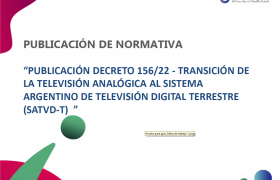 Imágen de  PUBLICACIÓN DECRETO 156/22 - TRANSICIÓN DE LA TELEVISIÓN ANALÓGICA AL SISTEMA ARGENTINO DE TELEVISIÓN DIGITAL TERRESTRE (SATVD-T) 