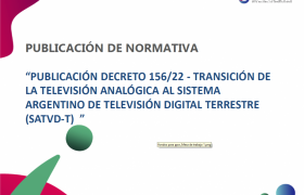 Imágen de  PUBLICACIN DECRETO 156/22 - TRANSICIN DE LA TELEVISIN ANALGICA AL SISTEMA ARGENTINO DE TELEVISIN DIGITAL TERRESTRE (SATVD-T) 