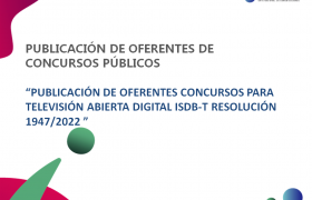 Imágen de (30-11-2022) PUBLICACIN DE OFERENTES CONCURSO PBLICO PARA TELEVISIN ABIERTA DIGITAL - ISDB-T - RESOLUCIN 1947/2022 