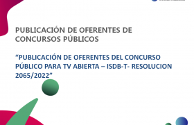 Imágen de (23-02-2023) PUBLICACIÓN DE OFERENTES CONCURSO PÚBLICO PARA TELEVISIÓN ABIERTA DIGITAL - ISDB-T - RESOLUCIÓN 2065/2022