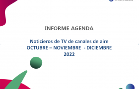 Imágen de (07-02-2023) PUBLICACIÓN DEL INFORME DE AGENDA DE NOTICIAS DE TELEVISIÓN ABIERTA DEL 4° TRIMESTRE