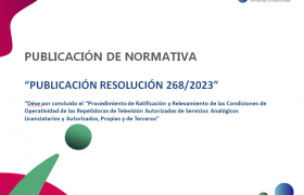 Imágen de PUBLICACIN DE RESOLUCIN 268-2023 - Dse por concluido el ?Procedimiento de Ratificacin y Relevamiento de las Condiciones deOperatividad de la