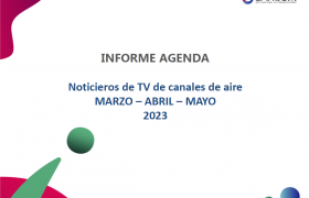Imágen de (14-06-2023) SE PUBLICO EL INFORME DE AGENDA DE NOTICIAS DE TELEVISIÓN ABIERTA DE MARZO - ABRIL - MAYO DEL 2023