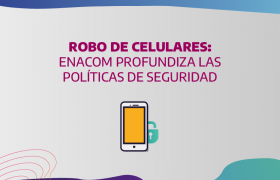 Imágen de Robo de celulares: ENACOM profundiza las polticas de seguridad