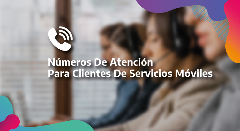 Numeros de atencion al cliente en los servicios de comunicaciones moviles
